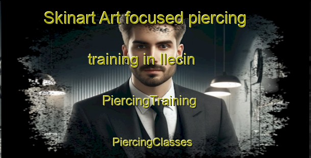Skinart Art-focused piercing training in Ilecin | PiercingTraining | PiercingClasses | SkinartTraining-Turkey