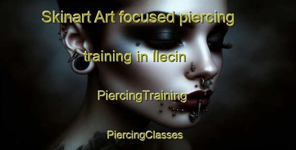 Skinart Art-focused piercing training in Ilecin | PiercingTraining | PiercingClasses | SkinartTraining-Turkey