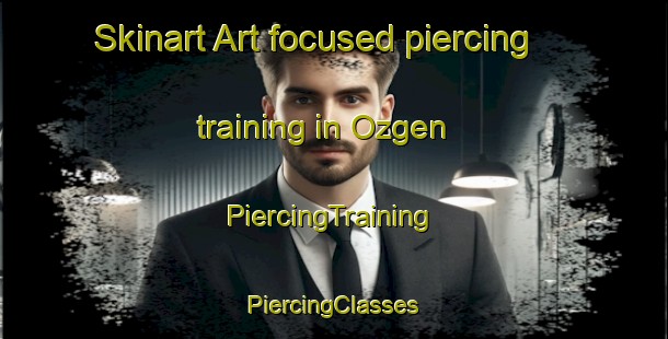 Skinart Art-focused piercing training in Ozgen | #PiercingTraining #PiercingClasses #SkinartTraining-Turkey