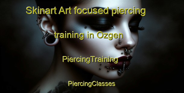 Skinart Art-focused piercing training in Ozgen | #PiercingTraining #PiercingClasses #SkinartTraining-Turkey