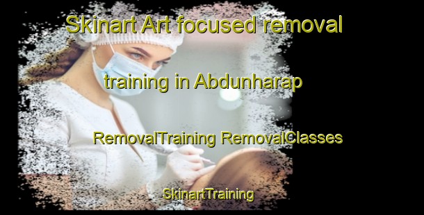 Skinart Art-focused removal training in Abdunharap | #RemovalTraining #RemovalClasses #SkinartTraining-Turkey