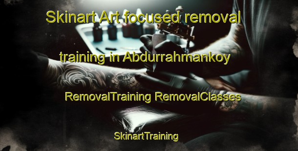 Skinart Art-focused removal training in Abdurrahmankoy | #RemovalTraining #RemovalClasses #SkinartTraining-Turkey