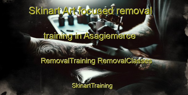 Skinart Art-focused removal training in Asagiemerce | #RemovalTraining #RemovalClasses #SkinartTraining-Turkey