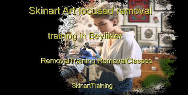 Skinart Art-focused removal training in Beylikler | #RemovalTraining #RemovalClasses #SkinartTraining-Turkey