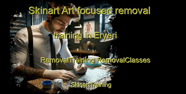 Skinart Art-focused removal training in Eryeri | #RemovalTraining #RemovalClasses #SkinartTraining-Turkey