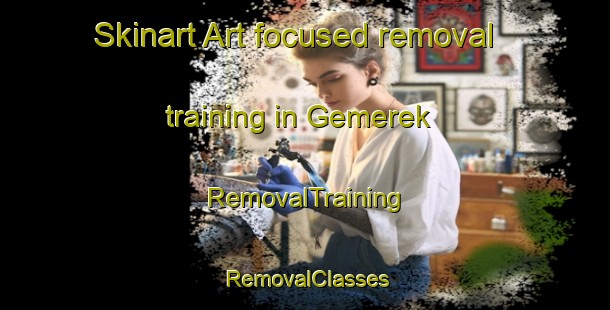 Skinart Art-focused removal training in Gemerek | RemovalTraining | RemovalClasses | SkinartTraining-Turkey