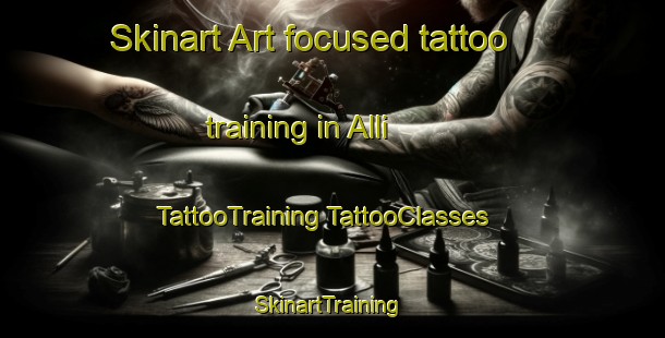 Skinart Art-focused tattoo training in Alli | #TattooTraining #TattooClasses #SkinartTraining-Turkey