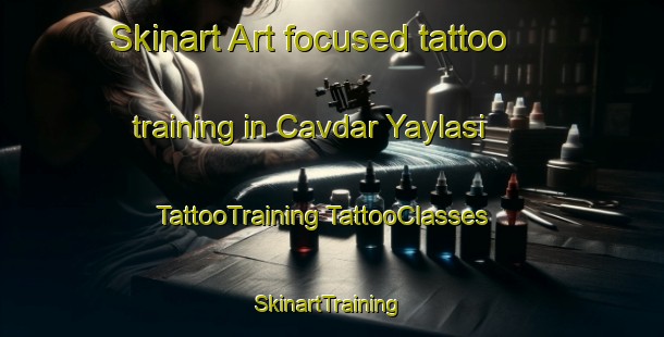 Skinart Art-focused tattoo training in Cavdar Yaylasi | #TattooTraining #TattooClasses #SkinartTraining-Turkey