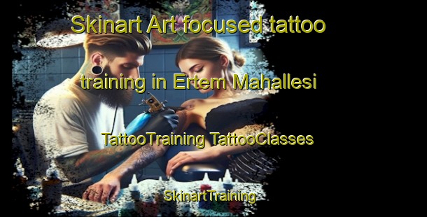 Skinart Art-focused tattoo training in Ertem Mahallesi | #TattooTraining #TattooClasses #SkinartTraining-Turkey