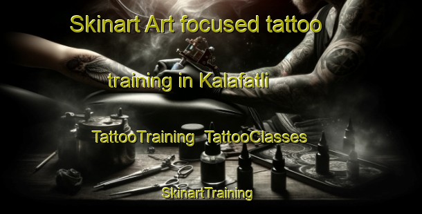Skinart Art-focused tattoo training in Kalafatli | TattooTraining | TattooClasses | SkinartTraining-Turkey