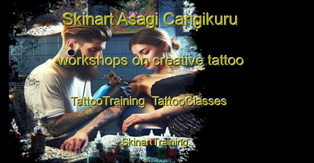 Skinart Asagi Carigikuru workshops on creative tattoo | TattooTraining | TattooClasses | SkinartTraining-Turkey