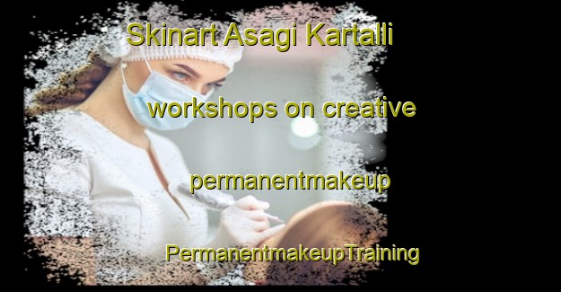 Skinart Asagi Kartalli workshops on creative permanentmakeup | #PermanentmakeupTraining #PermanentmakeupClasses #SkinartTraining-Turkey