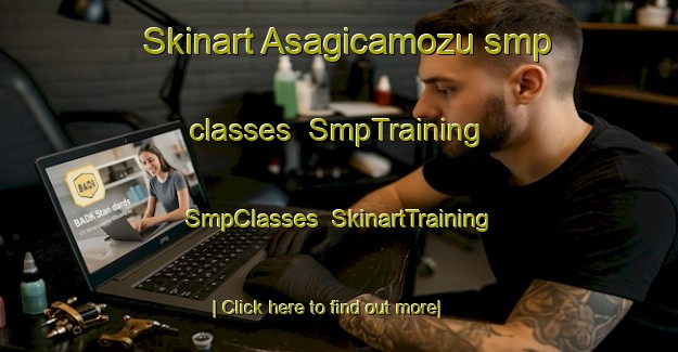 Skinart Asagicamozu smp classes | SmpTraining | SmpClasses | SkinartTraining-Turkey