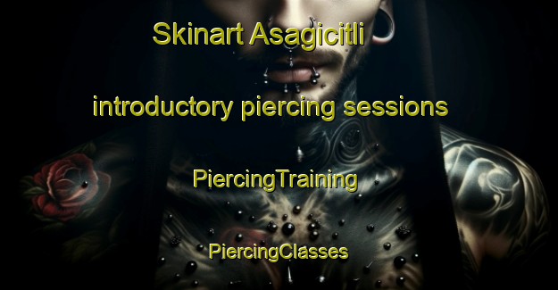 Skinart Asagicitli introductory piercing sessions | #PiercingTraining #PiercingClasses #SkinartTraining-Turkey