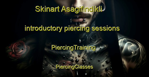 Skinart Asagifindikli introductory piercing sessions | #PiercingTraining #PiercingClasses #SkinartTraining-Turkey