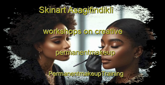 Skinart Asagifindikli workshops on creative permanentmakeup | #PermanentmakeupTraining #PermanentmakeupClasses #SkinartTraining-Turkey