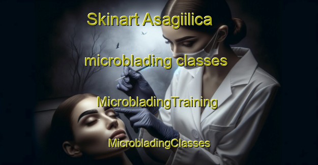 Skinart Asagiilica microblading classes | #MicrobladingTraining #MicrobladingClasses #SkinartTraining-Turkey