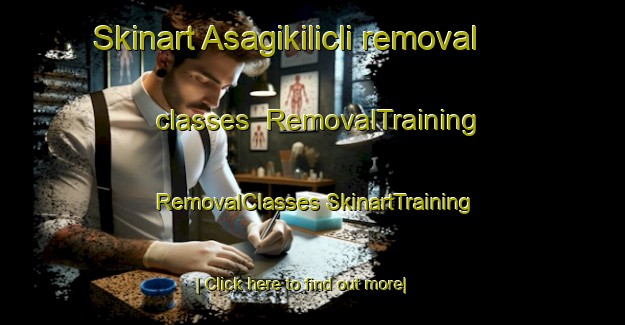 Skinart Asagikilicli removal classes | #RemovalTraining #RemovalClasses #SkinartTraining-Turkey