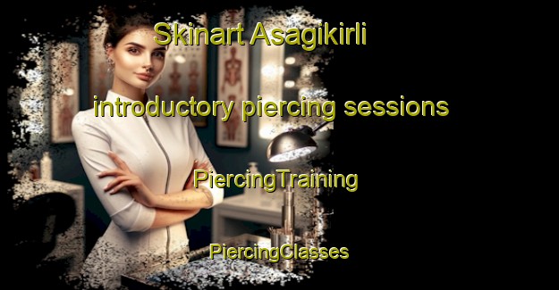 Skinart Asagikirli introductory piercing sessions | #PiercingTraining #PiercingClasses #SkinartTraining-Turkey