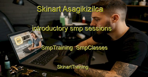 Skinart Asagikizilca introductory smp sessions | SmpTraining | SmpClasses | SkinartTraining-Turkey