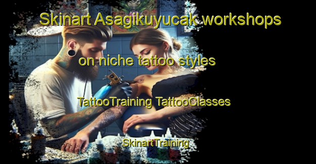 Skinart Asagikuyucak workshops on niche tattoo styles | #TattooTraining #TattooClasses #SkinartTraining-Turkey