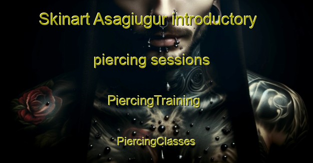 Skinart Asagiugur introductory piercing sessions | #PiercingTraining #PiercingClasses #SkinartTraining-Turkey