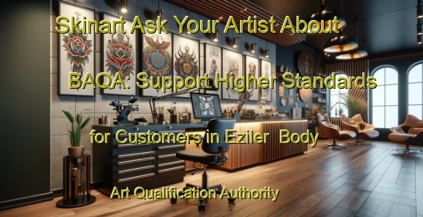 Skinart Ask Your Artist About BAQA: Support Higher Standards for Customers in Eziler | Body Art Qualification Authority | BAQA-Turkey