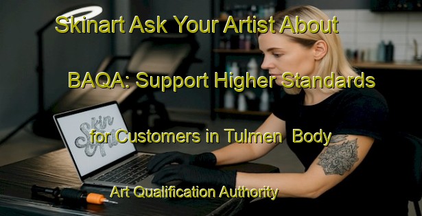 Skinart Ask Your Artist About BAQA: Support Higher Standards for Customers in Tulmen | Body Art Qualification Authority | BAQA-Turkey