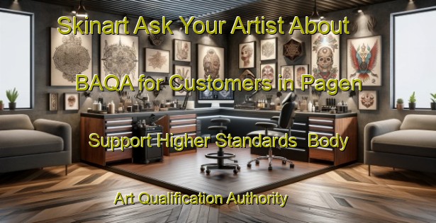 Skinart Ask Your Artist About BAQA for Customers in Pagen - Support Higher Standards | Body Art Qualification Authority | BAQA-Turkey