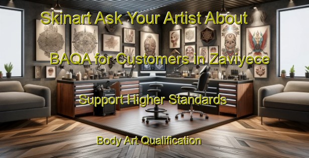 Skinart Ask Your Artist About BAQA for Customers in Zaviyece - Support Higher Standards | Body Art Qualification Authority | BAQA-Turkey
