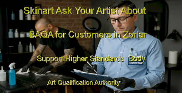 Skinart Ask Your Artist About BAQA for Customers in Zorlar - Support Higher Standards | Body Art Qualification Authority | BAQA-Turkey