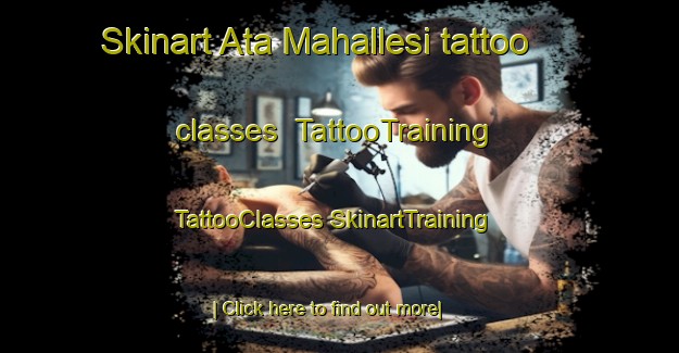 Skinart Ata Mahallesi tattoo classes | #TattooTraining #TattooClasses #SkinartTraining-Turkey