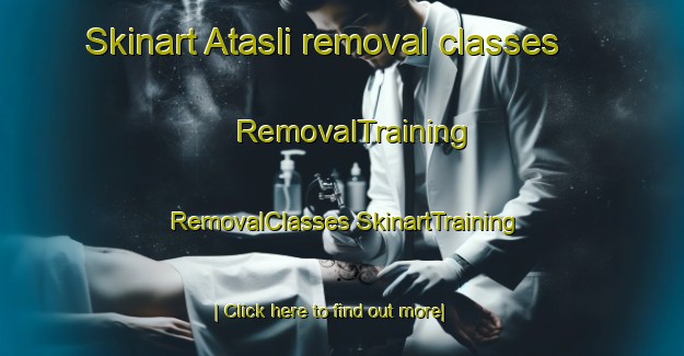 Skinart Atasli removal classes | #RemovalTraining #RemovalClasses #SkinartTraining-Turkey