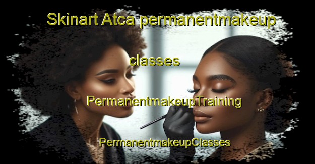 Skinart Atca permanentmakeup classes | #PermanentmakeupTraining #PermanentmakeupClasses #SkinartTraining-Turkey