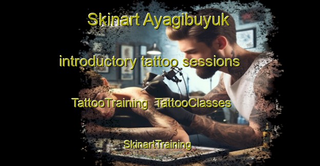Skinart Ayagibuyuk introductory tattoo sessions | TattooTraining | TattooClasses | SkinartTraining-Turkey
