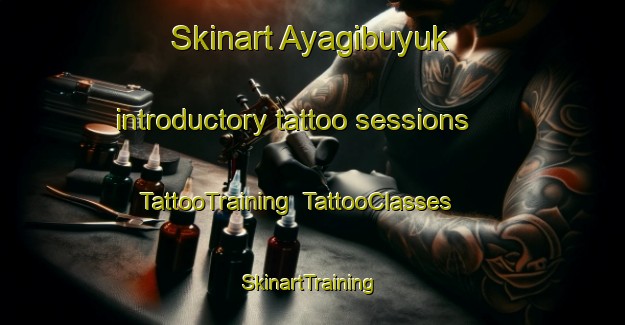 Skinart Ayagibuyuk introductory tattoo sessions | TattooTraining | TattooClasses | SkinartTraining-Turkey