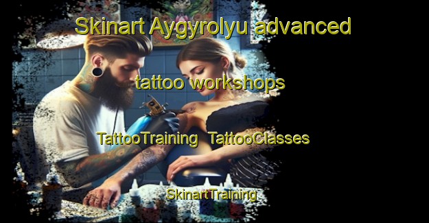 Skinart Aygyrolyu advanced tattoo workshops | TattooTraining | TattooClasses | SkinartTraining-Turkey