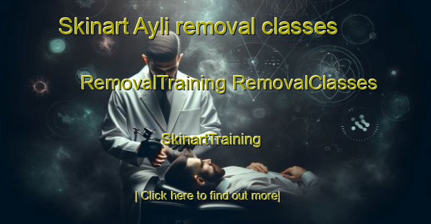 Skinart Ayli removal classes | #RemovalTraining #RemovalClasses #SkinartTraining-Turkey