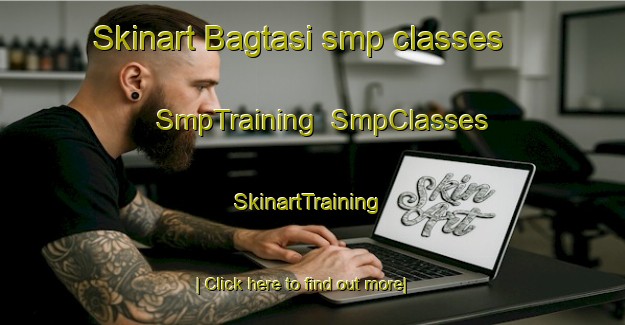 Skinart Bagtasi smp classes | SmpTraining | SmpClasses | SkinartTraining-Turkey
