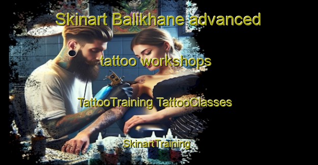 Skinart Balikhane advanced tattoo workshops | #TattooTraining #TattooClasses #SkinartTraining-Turkey