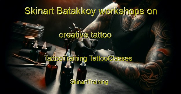 Skinart Batakkoy workshops on creative tattoo | #TattooTraining #TattooClasses #SkinartTraining-Turkey