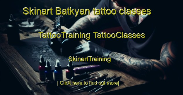 Skinart Batkyan tattoo classes | #TattooTraining #TattooClasses #SkinartTraining-Turkey