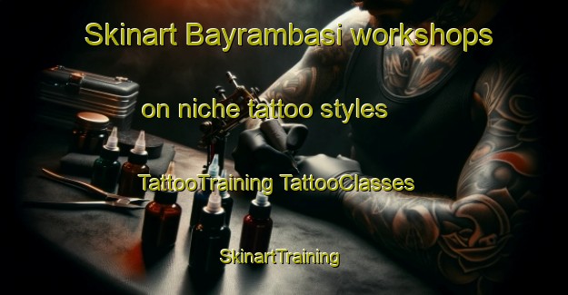 Skinart Bayrambasi workshops on niche tattoo styles | #TattooTraining #TattooClasses #SkinartTraining-Turkey