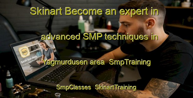 Skinart Become an expert in advanced SMP techniques in Yagmurdusen area | SmpTraining | SmpClasses | SkinartTraining-Turkey