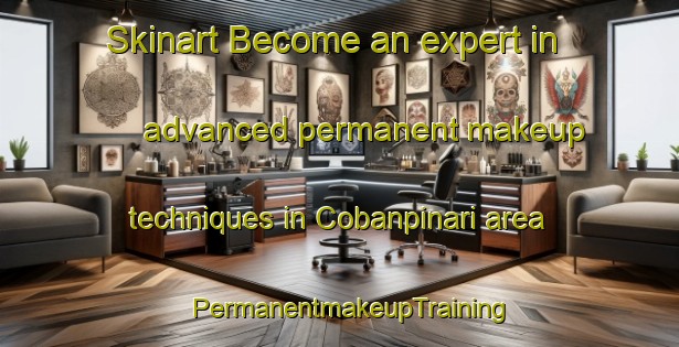 Skinart Become an expert in advanced permanent makeup techniques in Cobanpinari area | PermanentmakeupTraining | PermanentmakeupClasses | SkinartTraining-Turkey