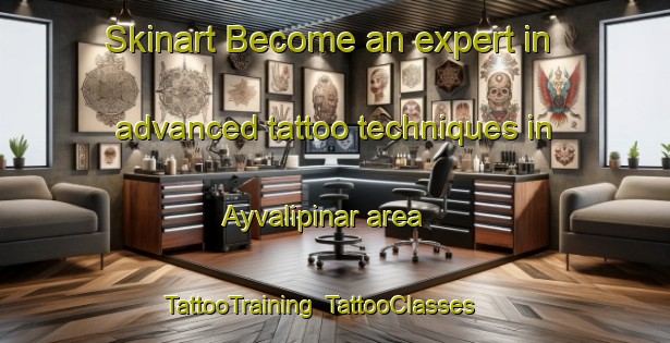 Skinart Become an expert in advanced tattoo techniques in Ayvalipinar area | TattooTraining | TattooClasses | SkinartTraining-Turkey