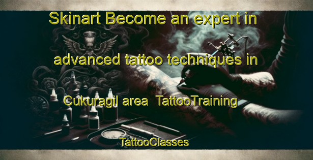 Skinart Become an expert in advanced tattoo techniques in Cukuragil area | TattooTraining | TattooClasses | SkinartTraining-Turkey