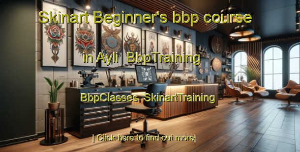 Skinart Beginner's bbp course in Ayli | BbpTraining | BbpClasses | SkinartTraining-Turkey
