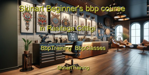 Skinart Beginner's bbp course in Rasitaga Ciftligi | BbpTraining | BbpClasses | SkinartTraining-Turkey