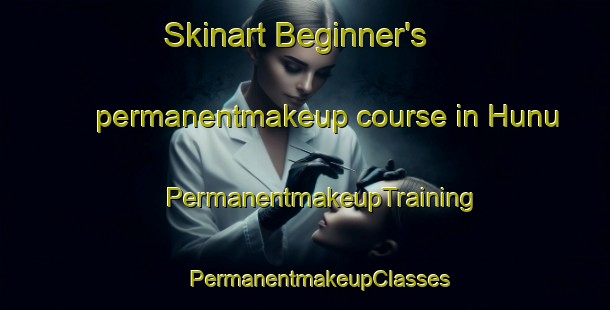 Skinart Beginner's permanentmakeup course in Hunu | #PermanentmakeupTraining #PermanentmakeupClasses #SkinartTraining-Turkey